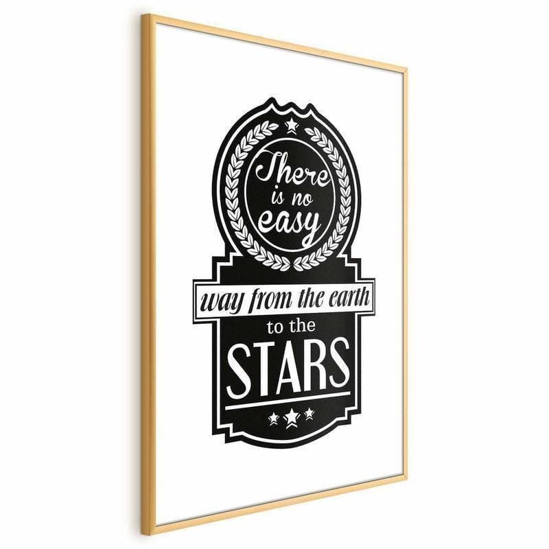 Poster - There Is No Easy Way from the Earth to the Stars in Poster e stampe Collezione Casa - Trebisacce, commercioVirtuoso.it