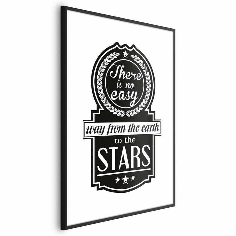 Poster - There Is No Easy Way from the Earth to the Stars in Poster e stampe Collezione Casa - Trebisacce, commercioVirtuoso.it