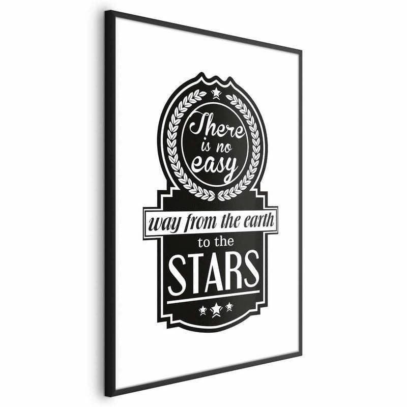 Poster - There Is No Easy Way from the Earth to the Stars in Poster e stampe Collezione Casa - Trebisacce, commercioVirtuoso.it