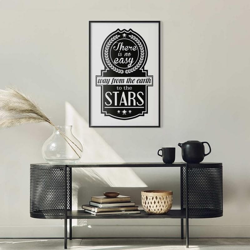 Poster - There Is No Easy Way from the Earth to the Stars in Poster e stampe Collezione Casa - Trebisacce, commercioVirtuoso.it