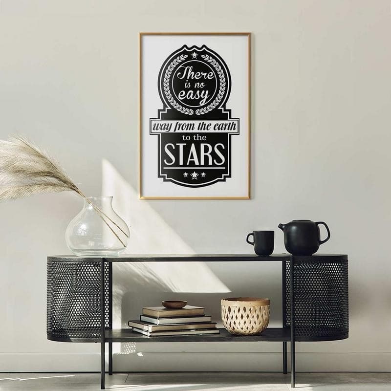 Poster - There Is No Easy Way from the Earth to the Stars in Poster e stampe Collezione Casa - Trebisacce, commercioVirtuoso.it