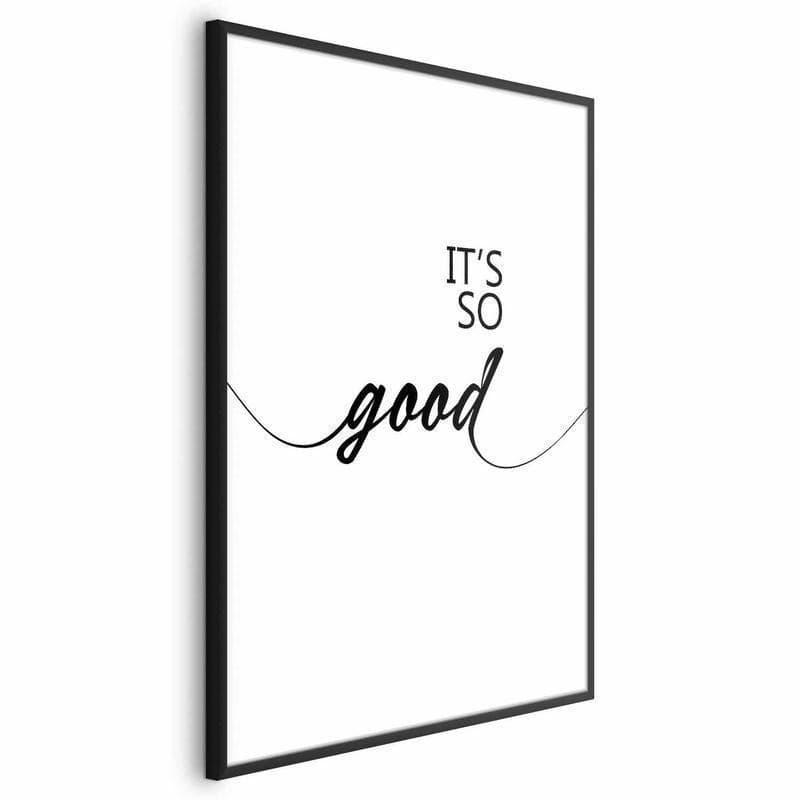 Poster - Its So Good in Poster e stampe Collezione Casa - Trebisacce, commercioVirtuoso.it