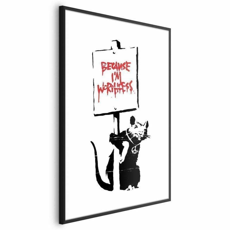 Poster - Because Im Worthless in Poster e stampe Collezione Casa - Trebisacce, commercioVirtuoso.it