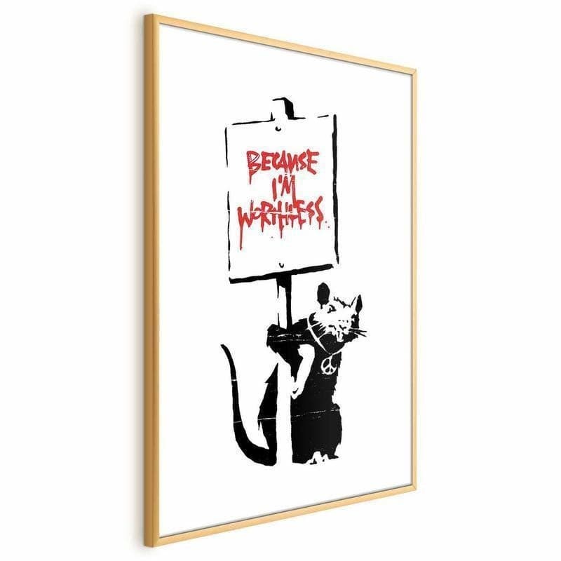 Poster - Because Im Worthless in Poster e stampe Collezione Casa - Trebisacce, commercioVirtuoso.it