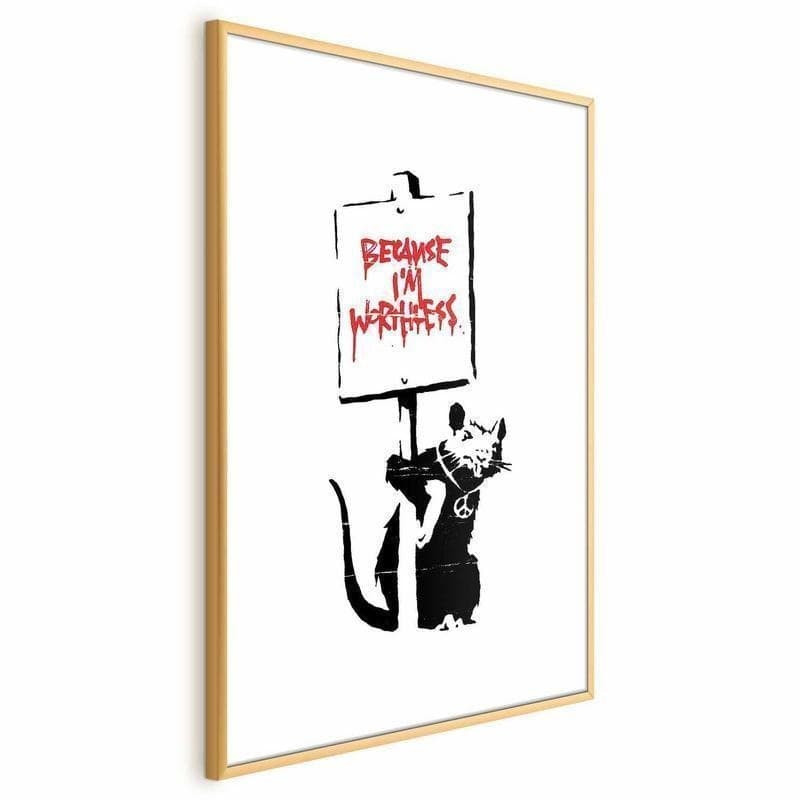 Poster - Because Im Worthless in Poster e stampe Collezione Casa - Trebisacce, commercioVirtuoso.it