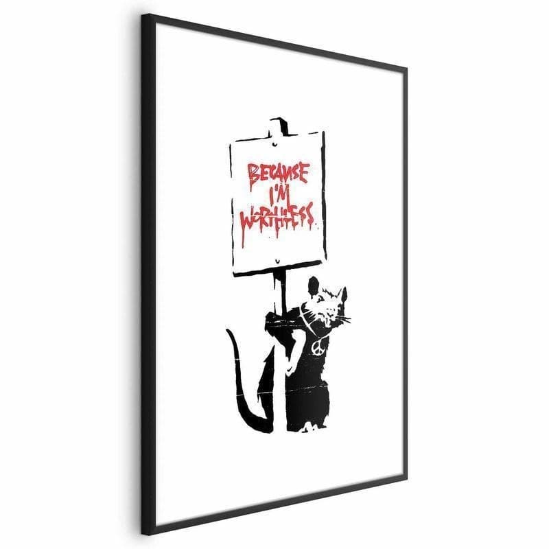 Poster - Because Im Worthless in Poster e stampe Collezione Casa - Trebisacce, commercioVirtuoso.it