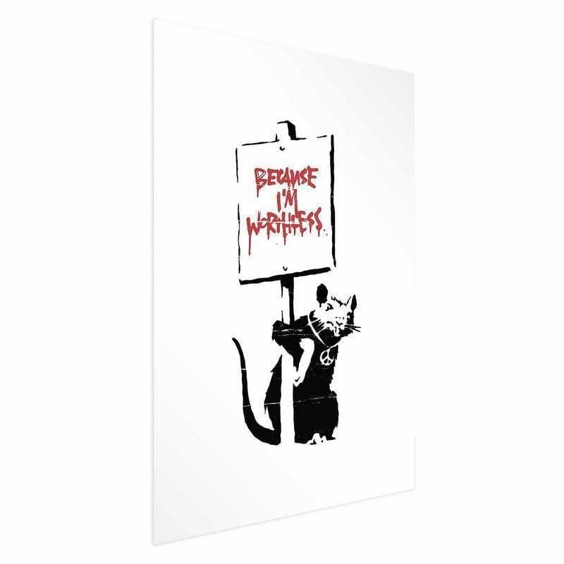 Poster - Because Im Worthless in Poster e stampe Collezione Casa - Trebisacce, commercioVirtuoso.it