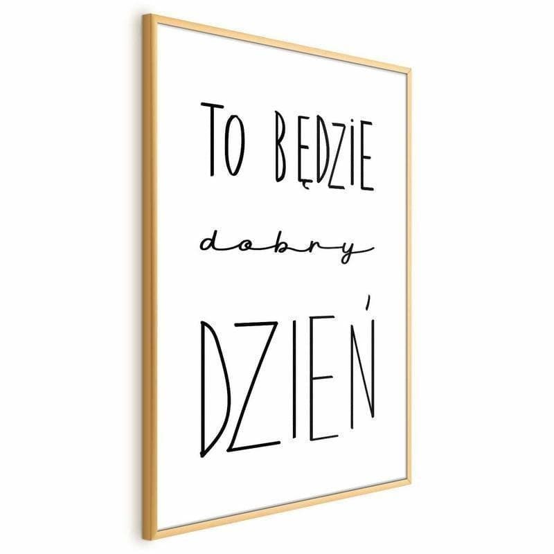 Poster - It Will Be a Good Day in Poster e stampe Collezione Casa - Trebisacce, commercioVirtuoso.it