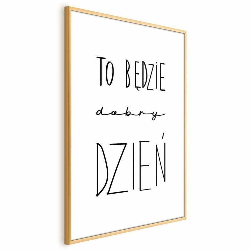 Poster - It Will Be a Good Day in Poster e stampe Collezione Casa - Trebisacce, commercioVirtuoso.it