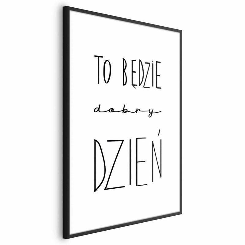 Poster - It Will Be a Good Day in Poster e stampe Collezione Casa - Trebisacce, commercioVirtuoso.it