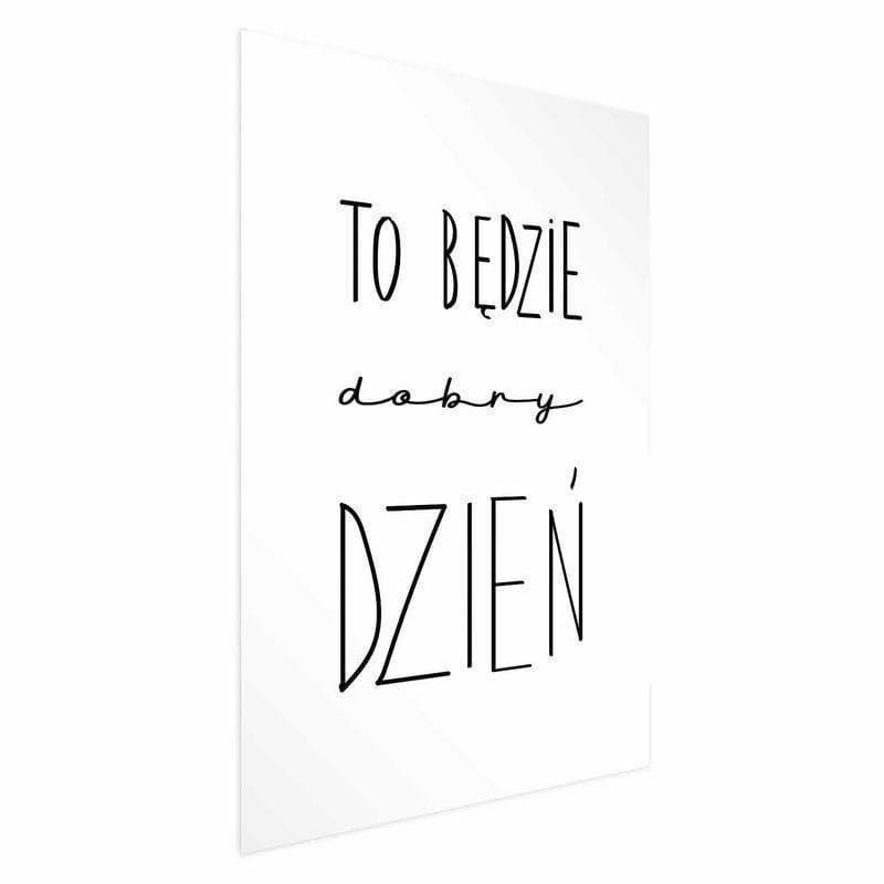 Poster - It Will Be a Good Day in Poster e stampe Collezione Casa - Trebisacce, commercioVirtuoso.it