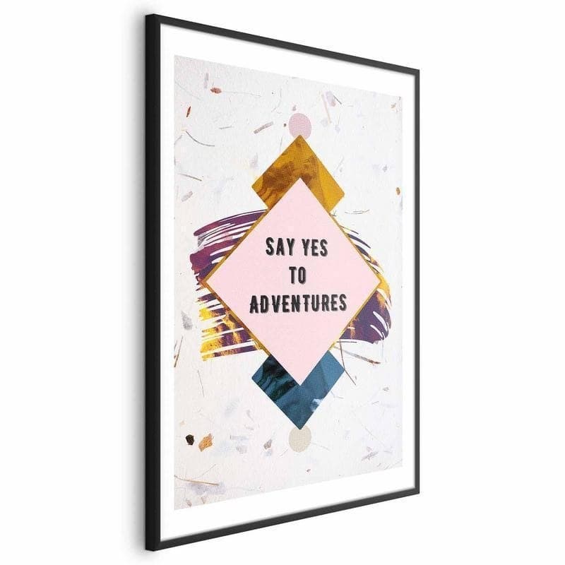 Poster - Say Yes to Adventures in Poster e stampe Collezione Casa - Trebisacce, commercioVirtuoso.it