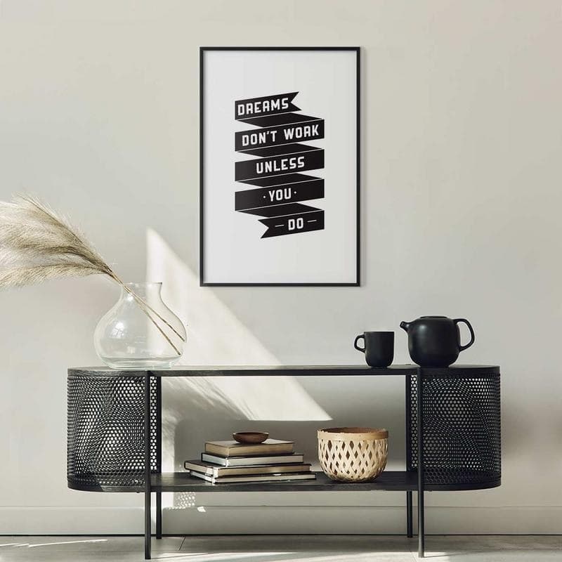 Poster - Dreams Dont Work Unless You Do in Poster e stampe Collezione Casa - Trebisacce, commercioVirtuoso.it
