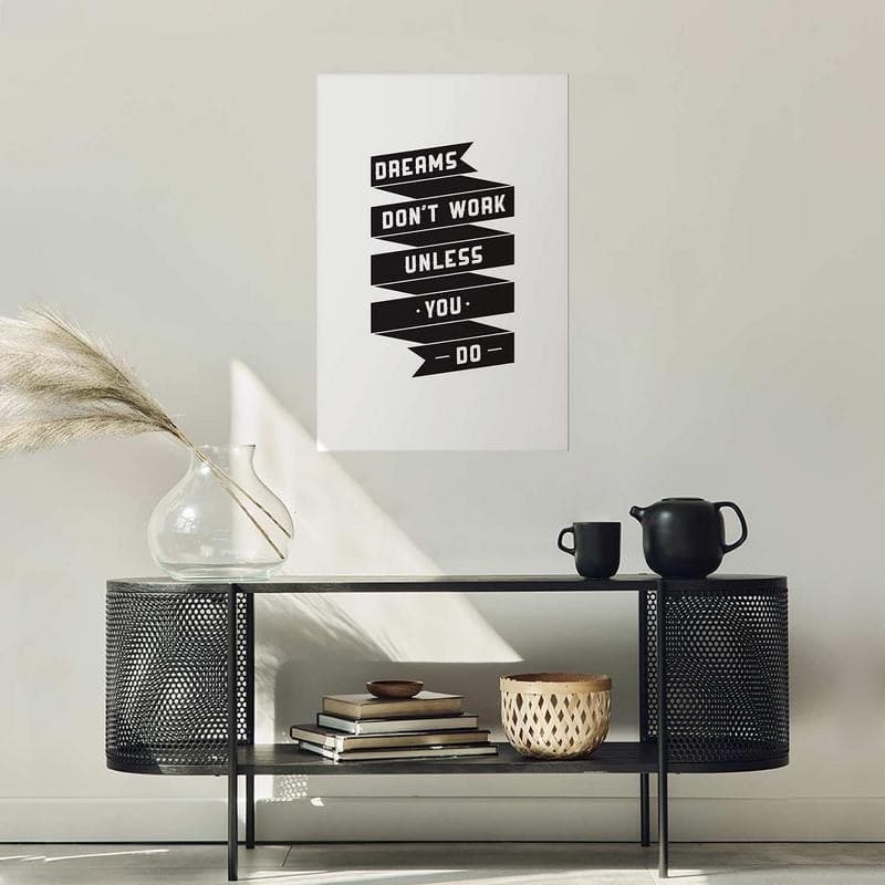 Poster - Dreams Dont Work Unless You Do in Poster e stampe Collezione Casa - Trebisacce, commercioVirtuoso.it