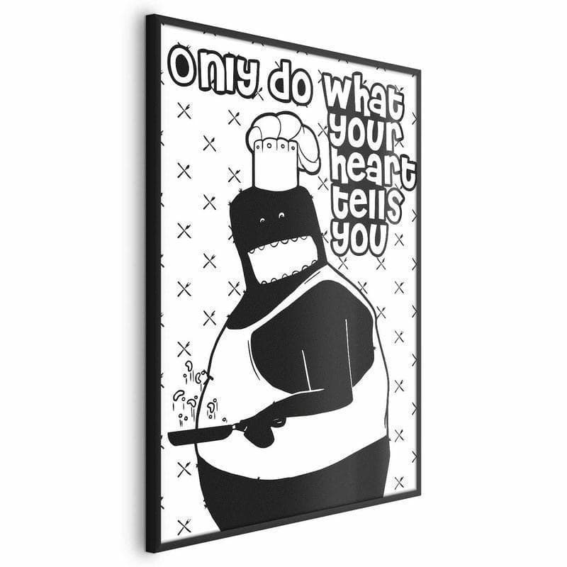 Poster - Only Do What Your Heart Tells You in Poster e stampe Collezione Casa - Trebisacce, commercioVirtuoso.it