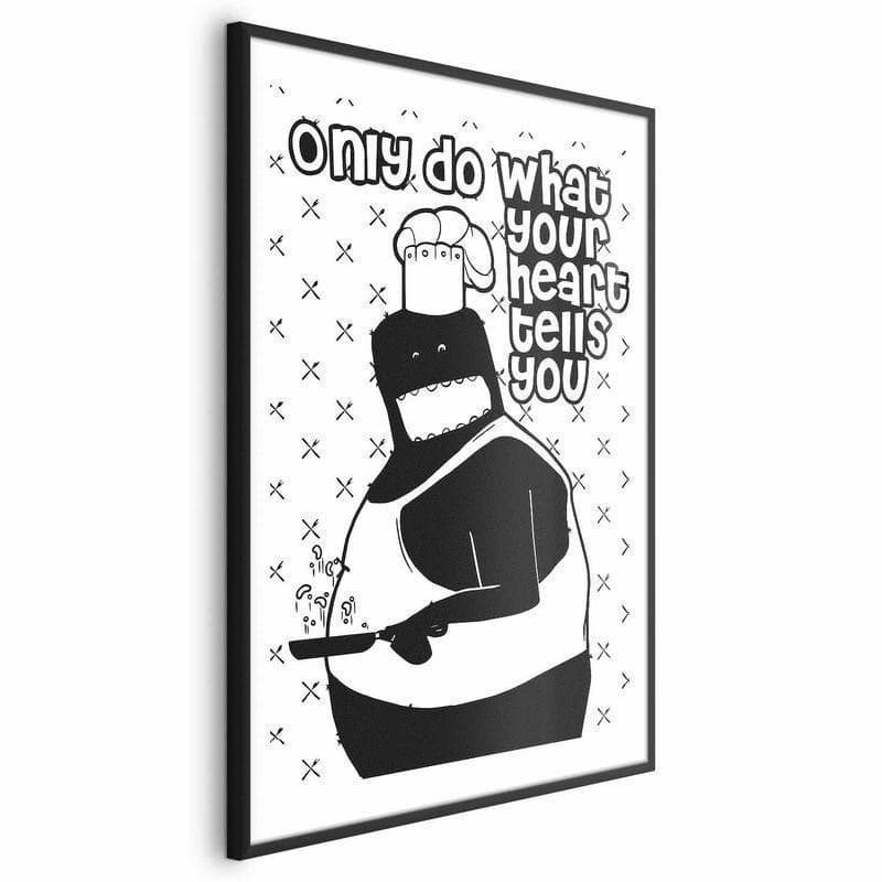 Poster - Only Do What Your Heart Tells You in Poster e stampe Collezione Casa - Trebisacce, commercioVirtuoso.it