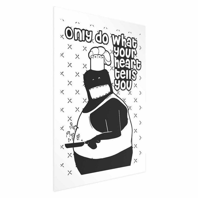 Poster - Only Do What Your Heart Tells You in Poster e stampe Collezione Casa - Trebisacce, commercioVirtuoso.it