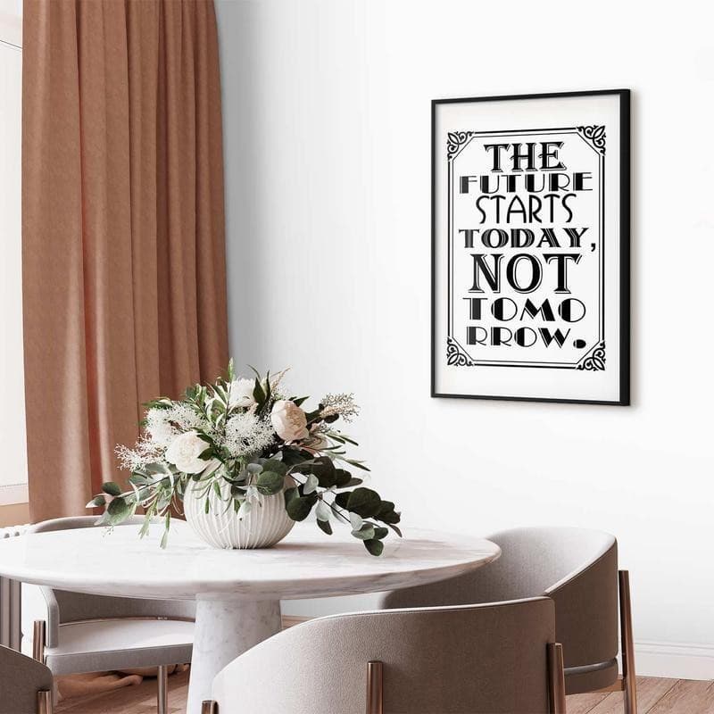 Poster - The Future Starts Today, Not Tomorrow in Poster e stampe Collezione Casa - Trebisacce, commercioVirtuoso.it