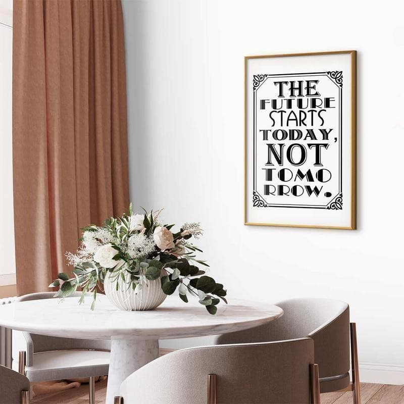 Poster - The Future Starts Today, Not Tomorrow in Poster e stampe Collezione Casa - Trebisacce, commercioVirtuoso.it