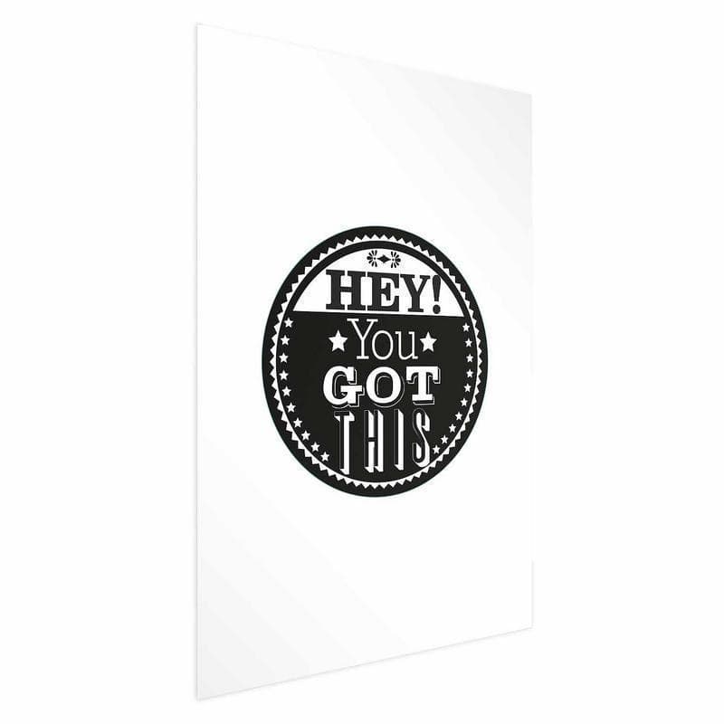 Poster - Hey! You Got This in Targhe e cartelli Collezione Casa - Trebisacce, commercioVirtuoso.it