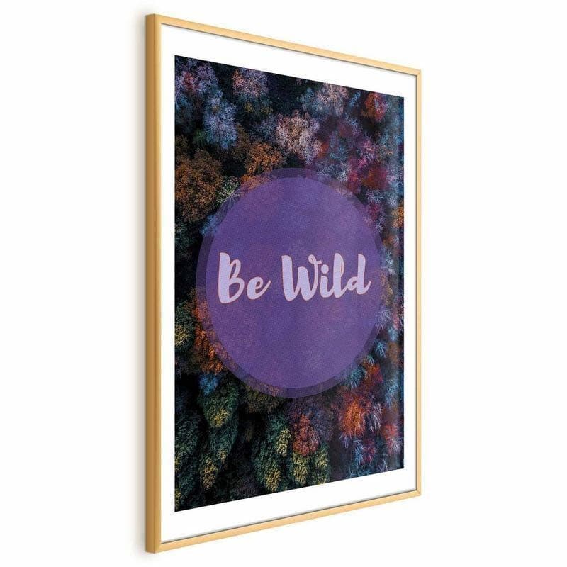 Poster - Be Wild in Poster e stampe Collezione Casa - Trebisacce, commercioVirtuoso.it