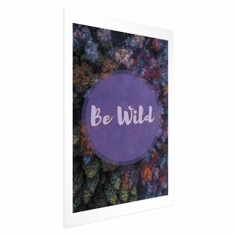 Poster - Be Wild in Poster e stampe Collezione Casa - Trebisacce, commercioVirtuoso.it