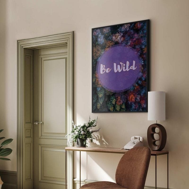 Poster - Be Wild in Poster e stampe Collezione Casa - Trebisacce, commercioVirtuoso.it