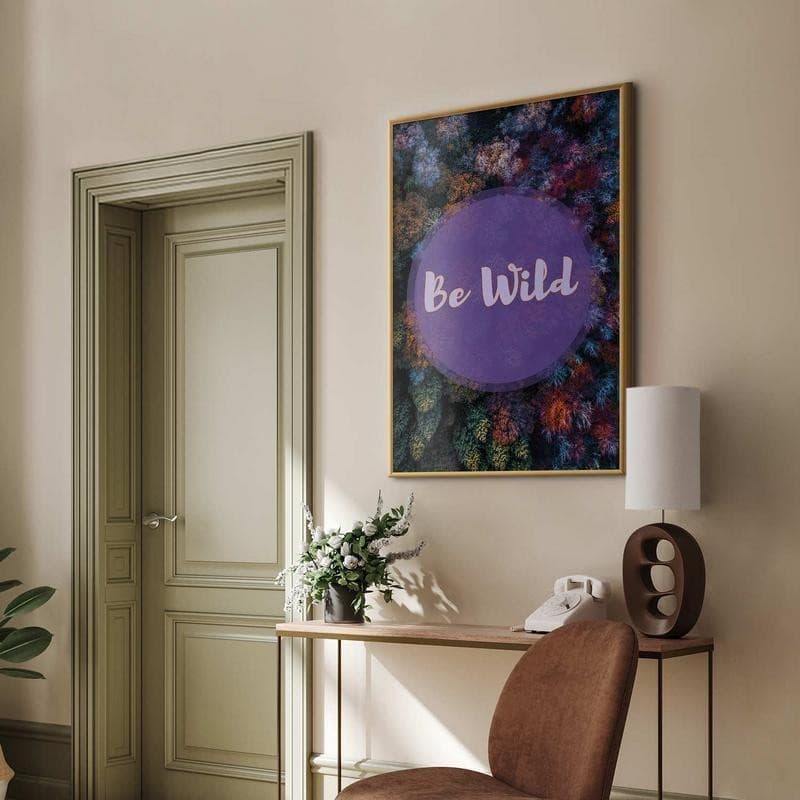Poster - Be Wild in Poster e stampe Collezione Casa - Trebisacce, commercioVirtuoso.it