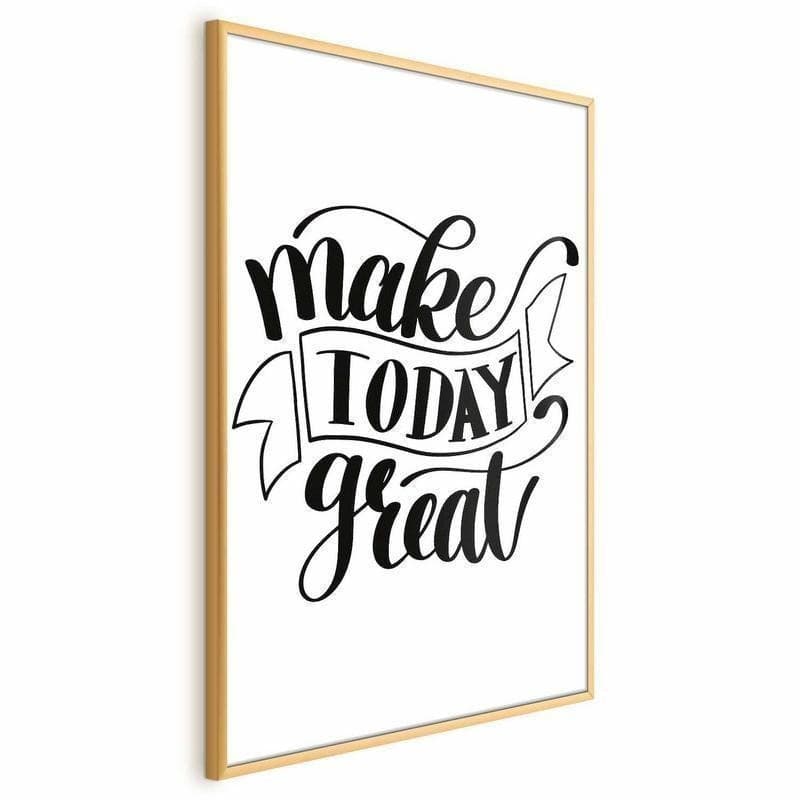 Poster - Make Today Great in Poster e stampe Collezione Casa - Trebisacce, commercioVirtuoso.it