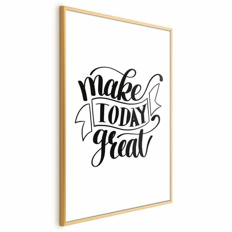 Poster - Make Today Great in Poster e stampe Collezione Casa - Trebisacce, commercioVirtuoso.it