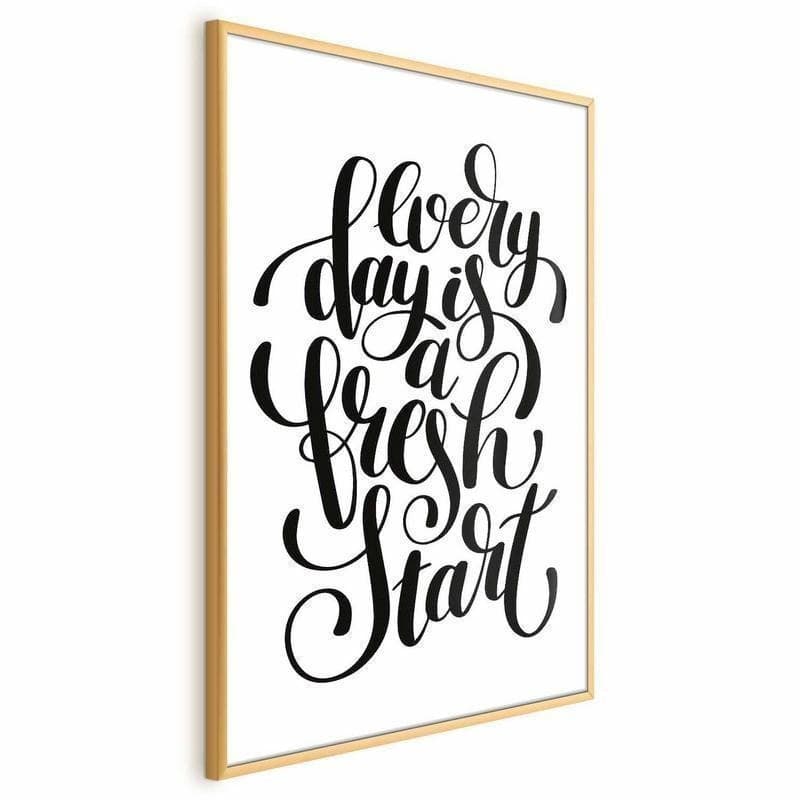 Poster - Every Day a Fresh Start in Poster e stampe Collezione Casa - Trebisacce, commercioVirtuoso.it
