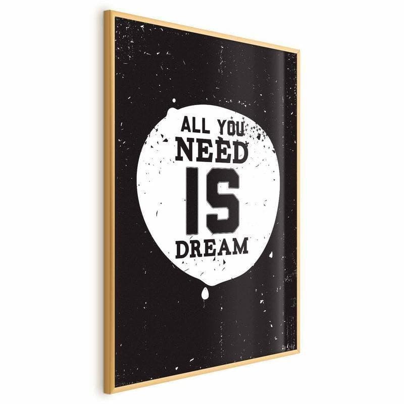 Poster - All You Need Is Dream in Poster e stampe Collezione Casa - Trebisacce, commercioVirtuoso.it