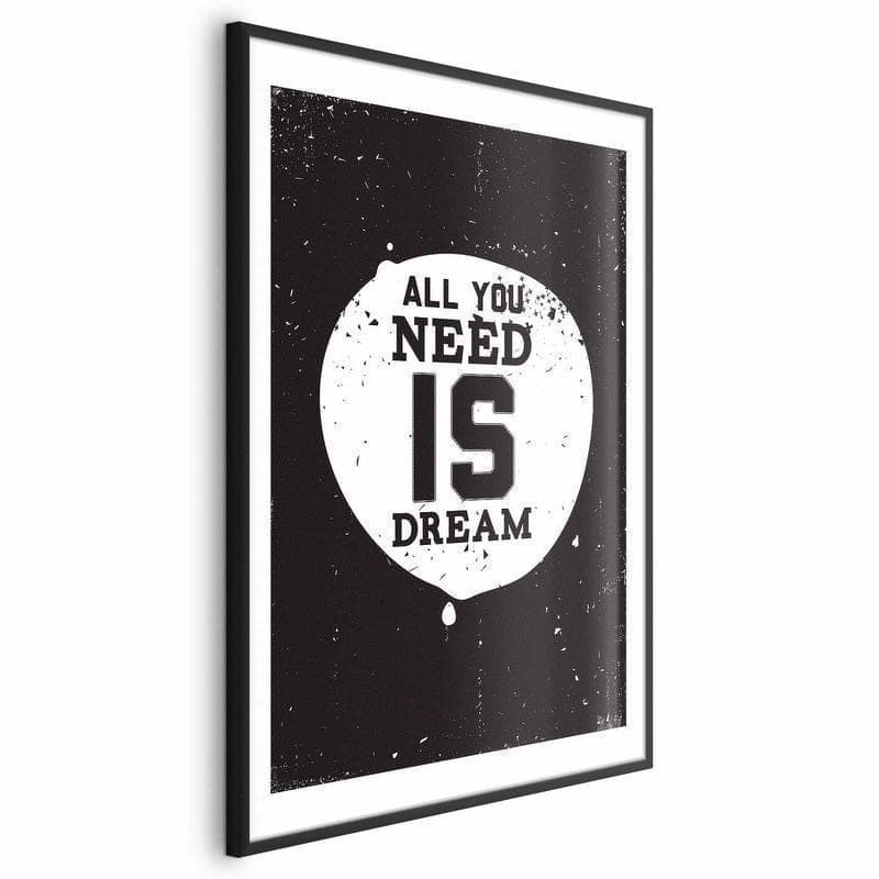 Poster - All You Need Is Dream in Poster e stampe Collezione Casa - Trebisacce, commercioVirtuoso.it