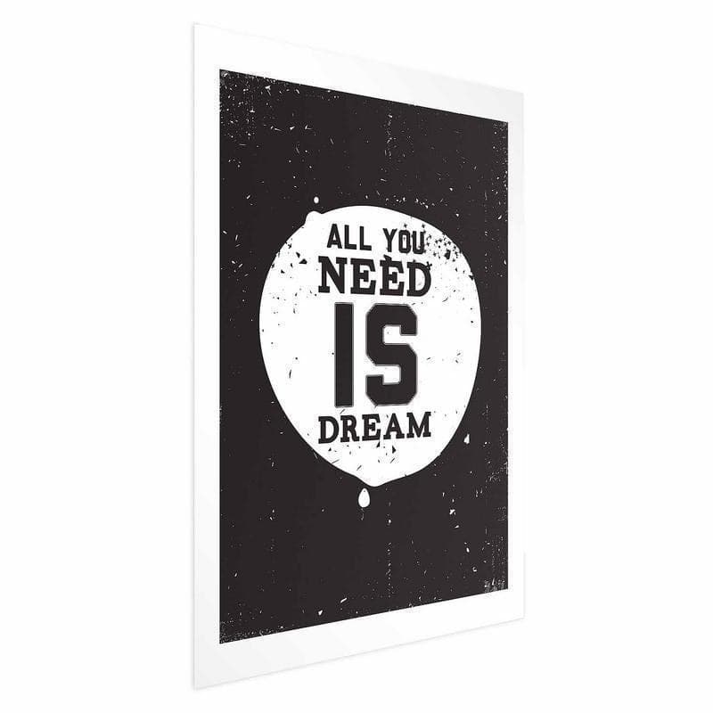 Poster - All You Need Is Dream in Poster e stampe Collezione Casa - Trebisacce, commercioVirtuoso.it