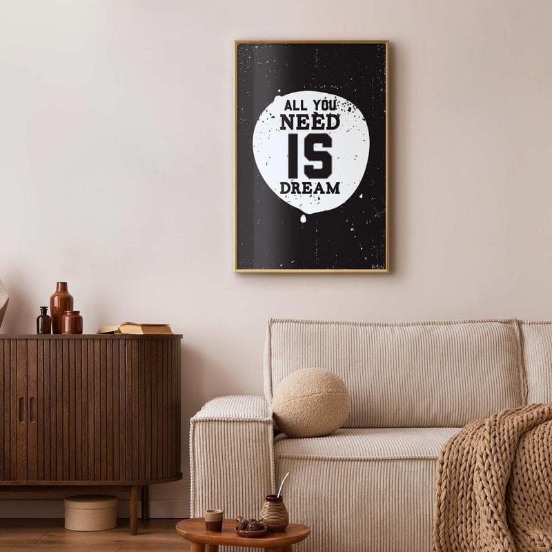 Poster - All You Need Is Dream in Poster e stampe Collezione Casa - Trebisacce, commercioVirtuoso.it