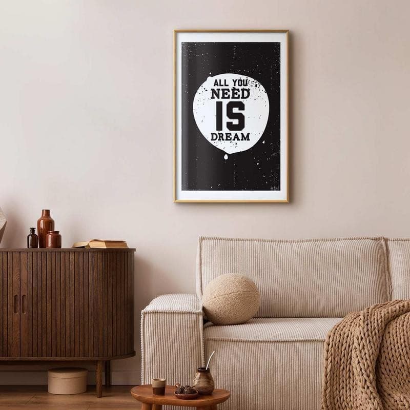 Poster - All You Need Is Dream in Poster e stampe Collezione Casa - Trebisacce, commercioVirtuoso.it
