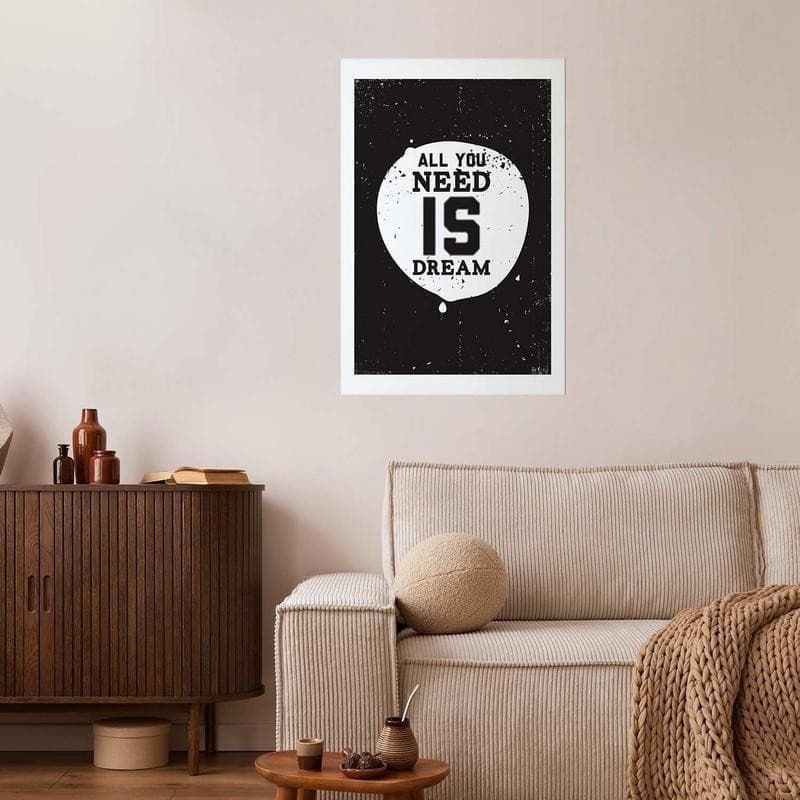 Poster - All You Need Is Dream in Poster e stampe Collezione Casa - Trebisacce, commercioVirtuoso.it