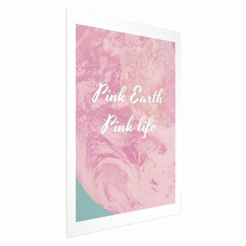 Poster - Pink Earth, Pink Life in Poster e stampe Collezione Casa - Trebisacce, commercioVirtuoso.it