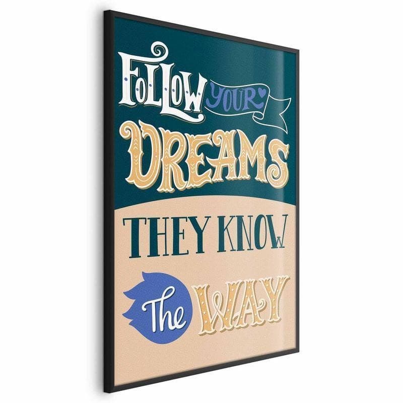 Poster - Follow Your Dreams in Poster e stampe Collezione Casa - Trebisacce, commercioVirtuoso.it