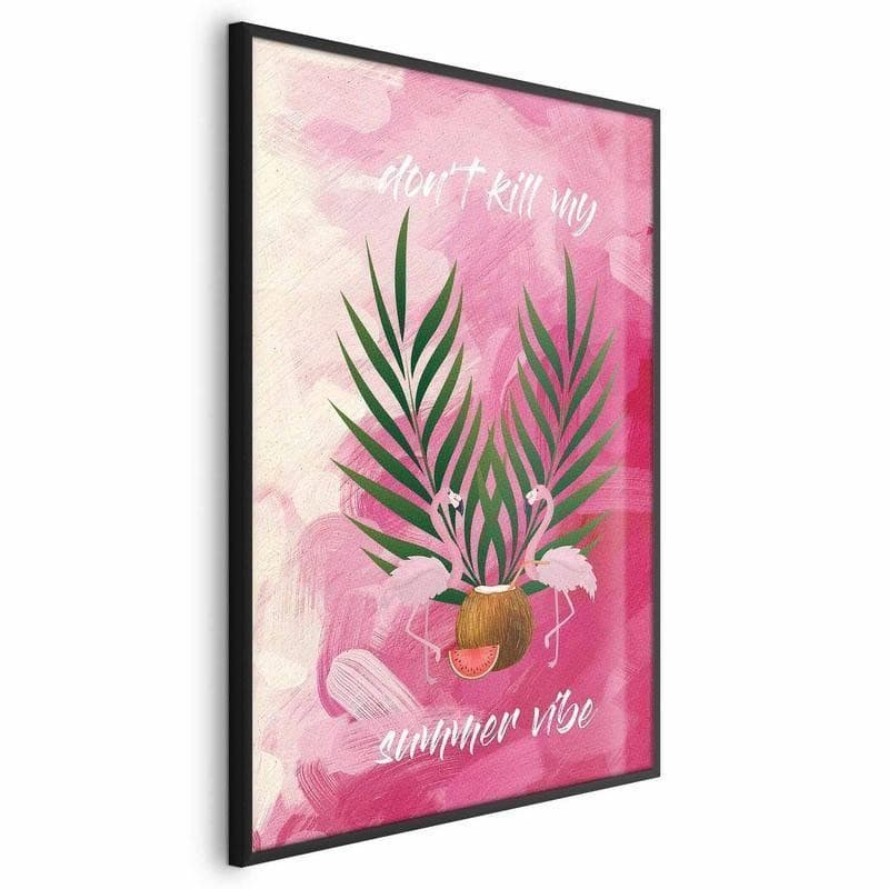 Poster - Dont Kill My Summer Vibe in Poster e stampe Collezione Casa - Trebisacce, commercioVirtuoso.it