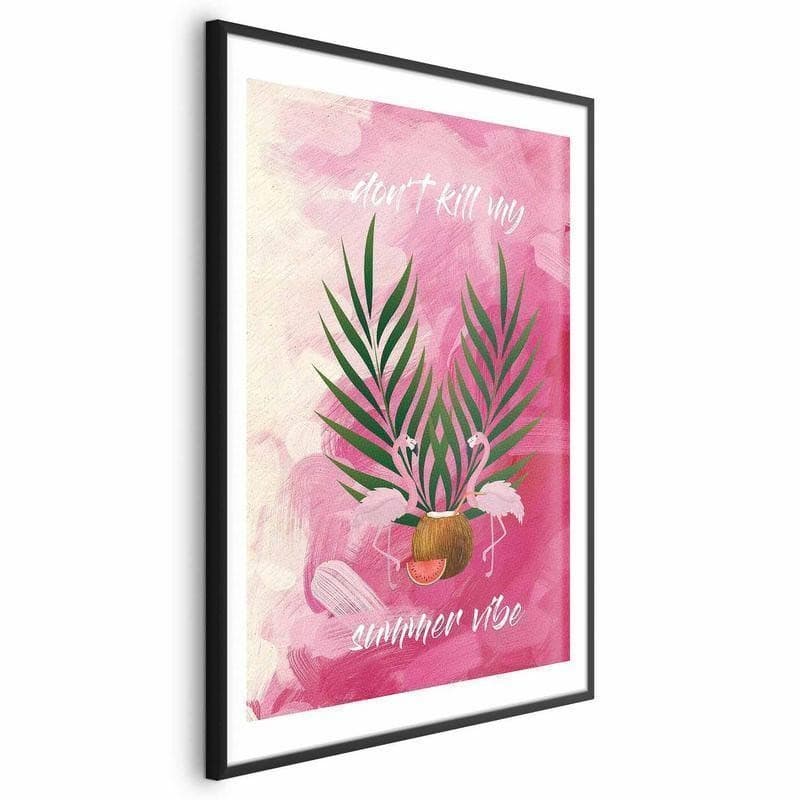 Poster - Dont Kill My Summer Vibe in Poster e stampe Collezione Casa - Trebisacce, commercioVirtuoso.it