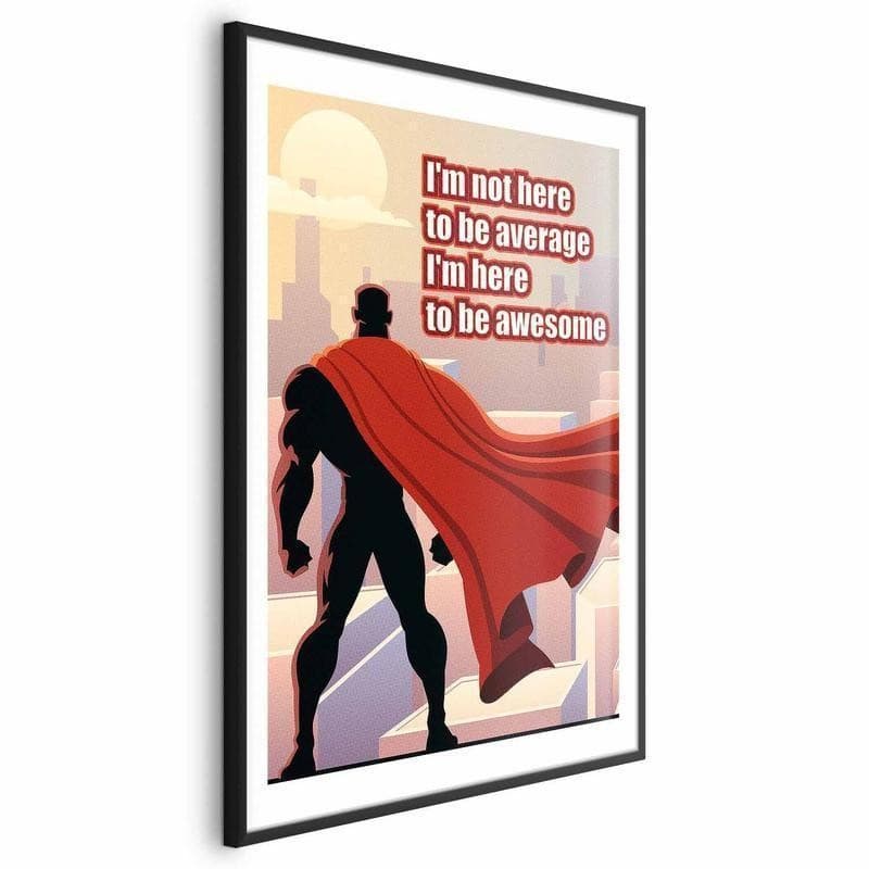 Poster - Im Not Here to Be Average in Poster e stampe Collezione Casa - Trebisacce, commercioVirtuoso.it