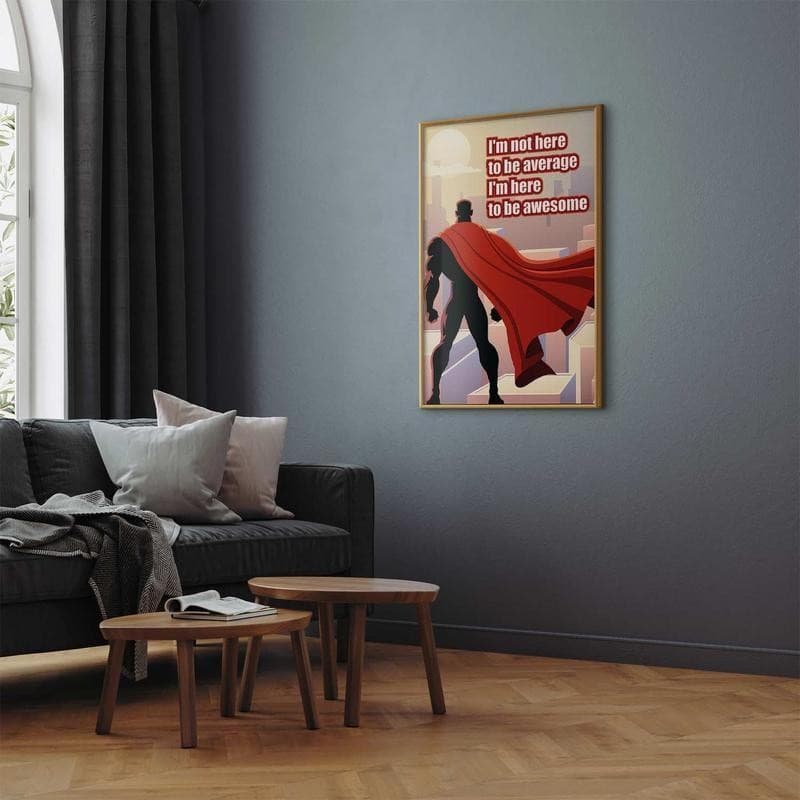 Poster - Im Not Here to Be Average in Poster e stampe Collezione Casa - Trebisacce, commercioVirtuoso.it