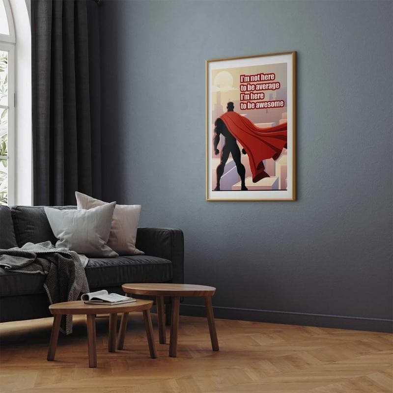Poster - Im Not Here to Be Average in Poster e stampe Collezione Casa - Trebisacce, commercioVirtuoso.it