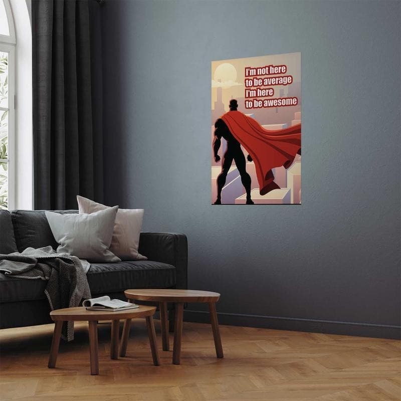Poster - Im Not Here to Be Average in Poster e stampe Collezione Casa - Trebisacce, commercioVirtuoso.it