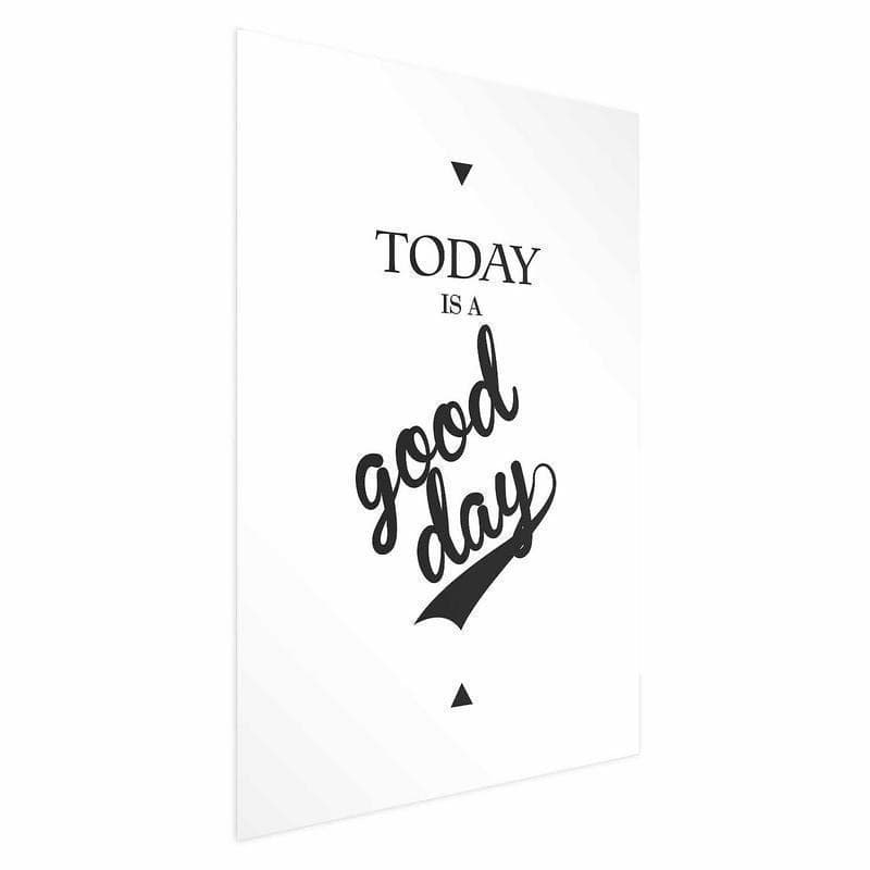 Poster - Today Is a Good Day in Poster e stampe Collezione Casa - Trebisacce, commercioVirtuoso.it
