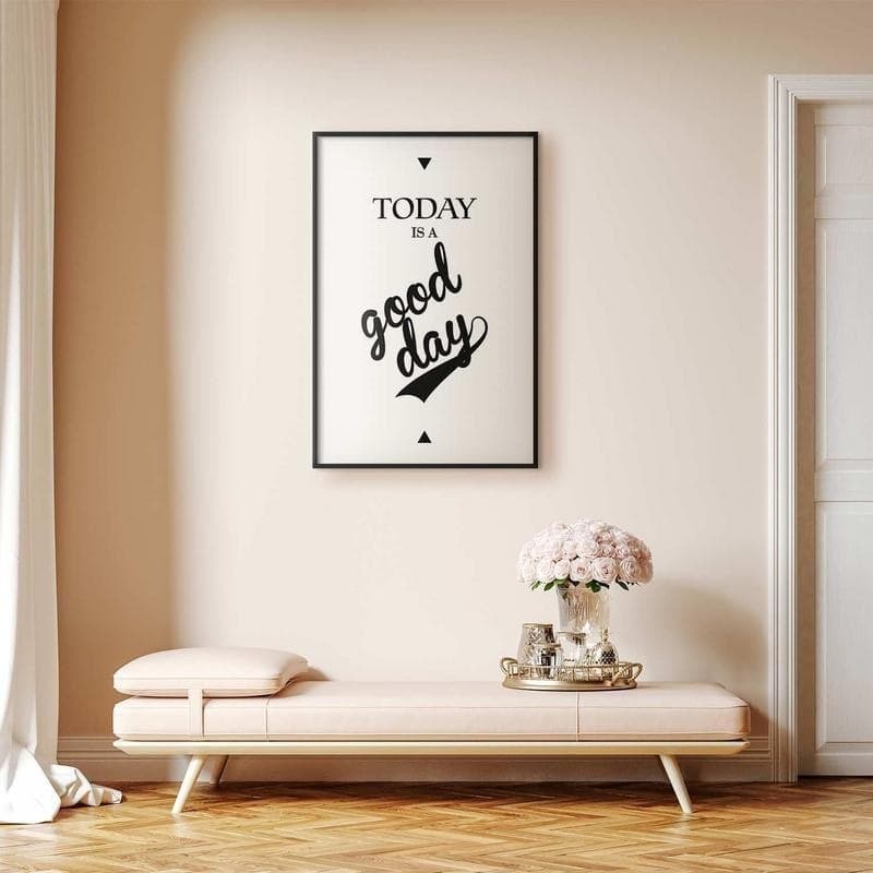 Poster - Today Is a Good Day in Poster e stampe Collezione Casa - Trebisacce, commercioVirtuoso.it