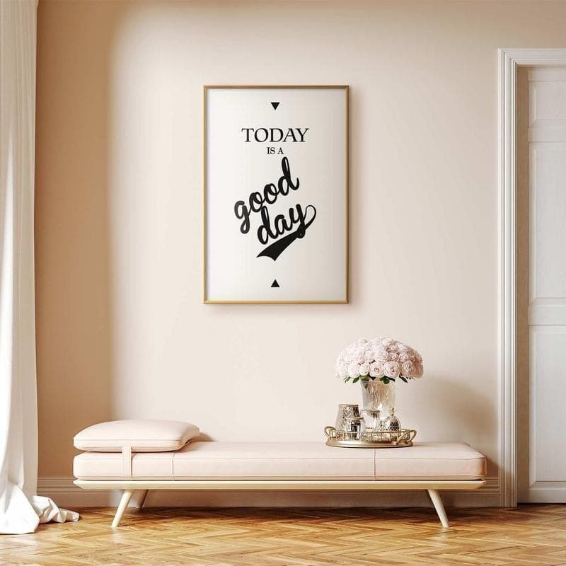 Poster - Today Is a Good Day in Poster e stampe Collezione Casa - Trebisacce, commercioVirtuoso.it