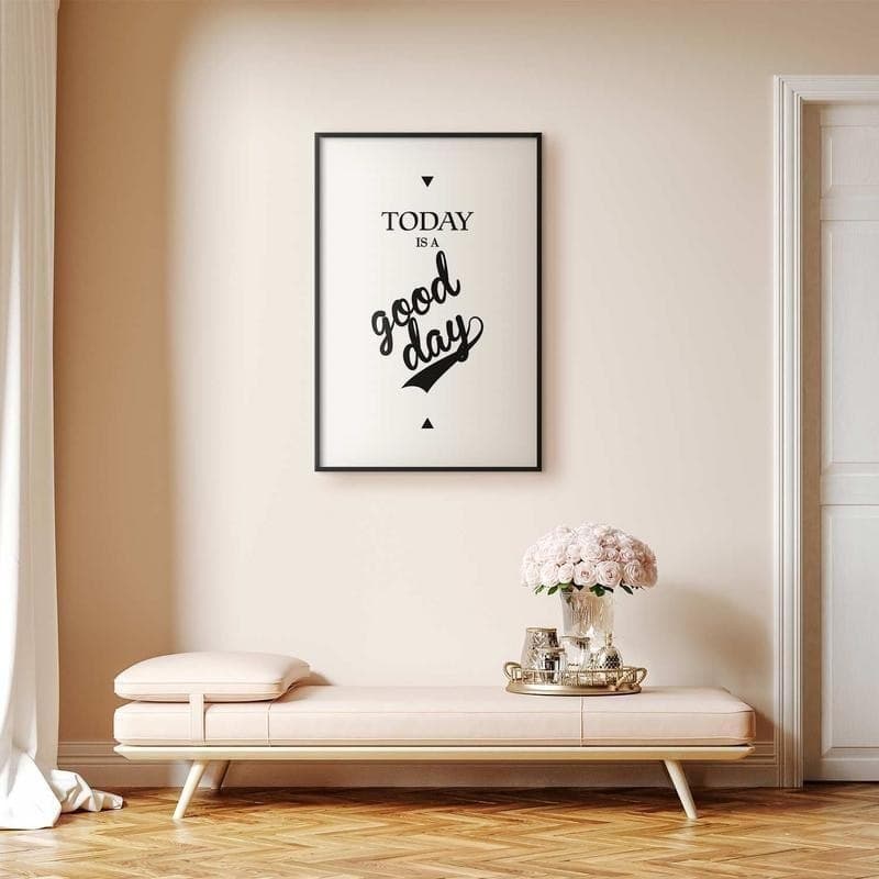 Poster - Today Is a Good Day in Poster e stampe Collezione Casa - Trebisacce, commercioVirtuoso.it