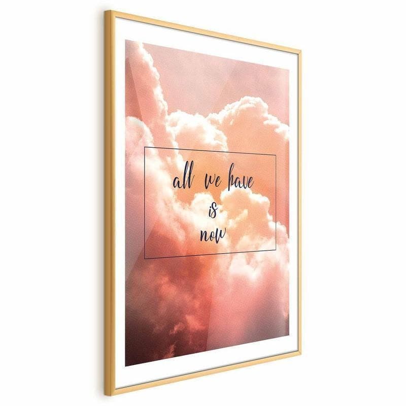 Poster - All We Have Is Now in Targhe e cartelli Collezione Casa - Trebisacce, commercioVirtuoso.it